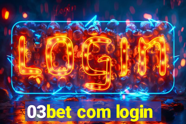 03bet com login